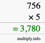How to calculate 756 times 5 using long multiplication How to calculate 756 times 5 using long multiplication