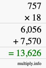 How to calculate 757 times 18 using long multiplication How to calculate 757 times 18 using long multiplication