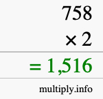 How to calculate 758 times 2 using long multiplication How to calculate 758 times 2 using long multiplication