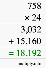 How to calculate 758 times 24 using long multiplication How to calculate 758 times 24 using long multiplication
