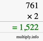 How to calculate 761 times 2 using long multiplication How to calculate 761 times 2 using long multiplication