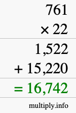 How to calculate 761 times 22 using long multiplication