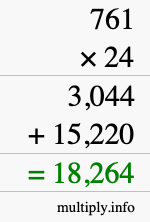 How to calculate 761 times 24 using long multiplication How to calculate 761 times 24 using long multiplication