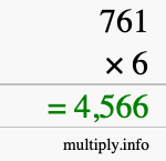 How to calculate 761 times 6 using long multiplication