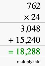 How to calculate 762 times 24 using long multiplication How to calculate 762 times 24 using long multiplication