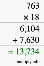 How to calculate 763 times 18 using long multiplication How to calculate 763 times 18 using long multiplication