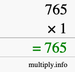 How to calculate 765 times 1 using long multiplication How to calculate 765 times 1 using long multiplication