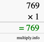 How to calculate 769 times 1 using long multiplication How to calculate 769 times 1 using long multiplication