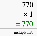 How to calculate 770 times 1 using long multiplication How to calculate 770 times 1 using long multiplication