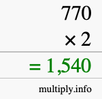 How to calculate 770 times 2 using long multiplication How to calculate 770 times 2 using long multiplication