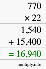 How to calculate 770 times 22 using long multiplication How to calculate 770 times 22 using long multiplication