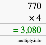 How to calculate 770 times 4 using long multiplication How to calculate 770 times 4 using long multiplication