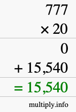 How to calculate 777 times 20 using long multiplication How to calculate 777 times 20 using long multiplication