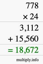 How to calculate 778 times 24 using long multiplication How to calculate 778 times 24 using long multiplication