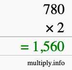 How to calculate 780 times 2 using long multiplication How to calculate 780 times 2 using long multiplication
