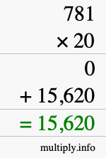 How to calculate 781 times 20 using long multiplication How to calculate 781 times 20 using long multiplication