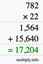 How to calculate 782 times 22 using long multiplication How to calculate 782 times 22 using long multiplication