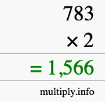 How to calculate 783 times 2 using long multiplication How to calculate 783 times 2 using long multiplication