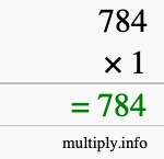 How to calculate 784 times 1 using long multiplication How to calculate 784 times 1 using long multiplication