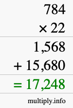 How to calculate 784 times 22 using long multiplication How to calculate 784 times 22 using long multiplication