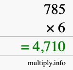 How to calculate 785 times 6 using long multiplication How to calculate 785 times 6 using long multiplication
