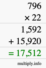 How to calculate 796 times 22 using long multiplication