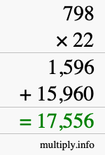 How to calculate 798 times 22 using long multiplication