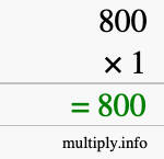 How to calculate 800 times 1 using long multiplication How to calculate 800 times 1 using long multiplication
