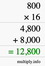 How to calculate 800 times 16 using long multiplication How to calculate 800 times 16 using long multiplication