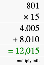 How to calculate 801 times 15 using long multiplication How to calculate 801 times 15 using long multiplication