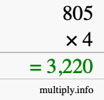 How to calculate 805 times 4 using long multiplication How to calculate 805 times 4 using long multiplication