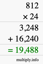 How to calculate 812 times 24 using long multiplication How to calculate 812 times 24 using long multiplication