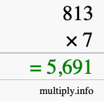 How to calculate 813 times 7 using long multiplication How to calculate 813 times 7 using long multiplication