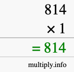 How to calculate 814 times 1 using long multiplication How to calculate 814 times 1 using long multiplication