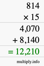 How to calculate 814 times 15 using long multiplication How to calculate 814 times 15 using long multiplication
