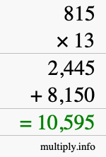 How to calculate 815 times 13 using long multiplication How to calculate 815 times 13 using long multiplication