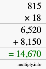 How to calculate 815 times 18 using long multiplication How to calculate 815 times 18 using long multiplication