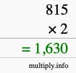 How to calculate 815 times 2 using long multiplication How to calculate 815 times 2 using long multiplication