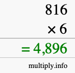 How to calculate 816 times 6 using long multiplication How to calculate 816 times 6 using long multiplication