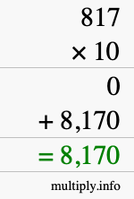 How to calculate 817 times 10 using long multiplication How to calculate 817 times 10 using long multiplication