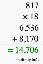 How to calculate 817 times 18 using long multiplication How to calculate 817 times 18 using long multiplication