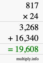 How to calculate 817 times 24 using long multiplication How to calculate 817 times 24 using long multiplication