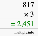 How to calculate 817 times 3 using long multiplication How to calculate 817 times 3 using long multiplication