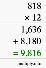 How to calculate 818 times 12 using long multiplication How to calculate 818 times 12 using long multiplication