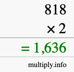 How to calculate 818 times 2 using long multiplication How to calculate 818 times 2 using long multiplication
