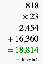 How to calculate 818 times 23 using long multiplication How to calculate 818 times 23 using long multiplication
