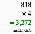 How to calculate 818 times 4 using long multiplication How to calculate 818 times 4 using long multiplication
