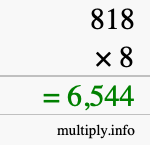 How to calculate 818 times 8 using long multiplication How to calculate 818 times 8 using long multiplication