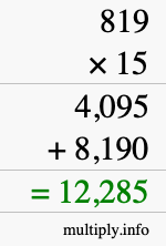 How to calculate 819 times 15 using long multiplication How to calculate 819 times 15 using long multiplication