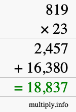 How to calculate 819 times 23 using long multiplication How to calculate 819 times 23 using long multiplication